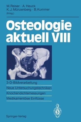 Osteologie aktuell VIII 3-D-Bildverarbeitung, Neue Untersuchungstechniken Knochendichtemessung, Medikamentöse Einflüsse