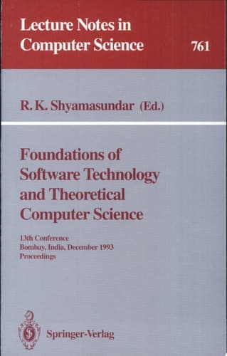 Foundations of Software Technology and Theoretical Computer Science 13th Conference, Bombay, India, December 15-17, 1993. Proceedings