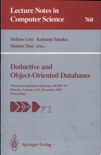 Deductive and Object-Oriented Databases Third International Conference, DOOD '93, Phoenix, Arizona, USA, December 6-8, 1993. Proceedings