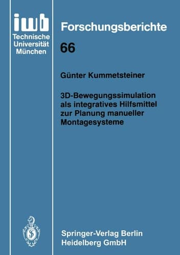 3D-Bewegungssimulation als integratives Hilfsmittel zur Planung manueller Montagesysteme