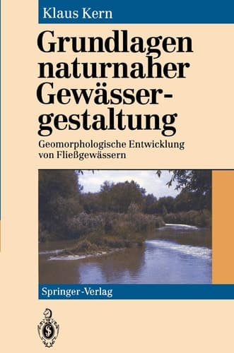 Grundlagen naturnaher Gewässergestaltung Geomorphologische Entwicklung von Fließgewässern