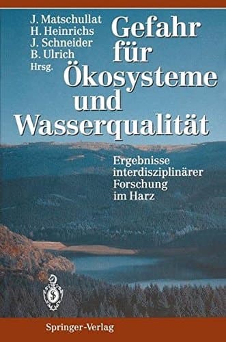 Gefahr für Ökosysteme und Wasserqualität Ergebnisse interdisziplinärer Forschung im Harz