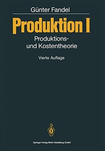 Produktion I Produktions- und Kostentheorie