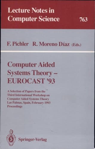 Computer Aided Systems Theory - EUROCAST '93 A Selection of Papers from the Third International Workshop on Computer Aided Systems Theory, Las Palmas, Spain, February 22 - 26, 1993. Proceedings