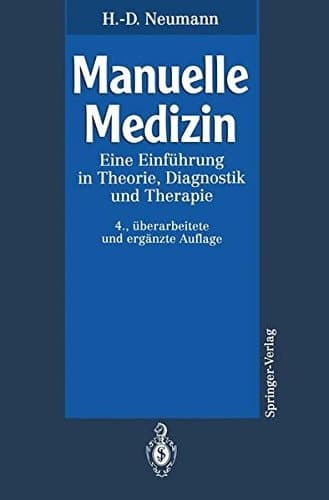 Manuelle Medizin eine Einführung in Theorie, Diagnostik und Therapie