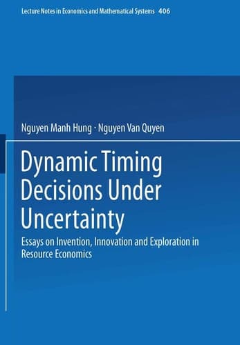 Dynamic Timing Decisions Under Uncertainty Essays on Invention, Innovation and Exploration in Resource Economics
