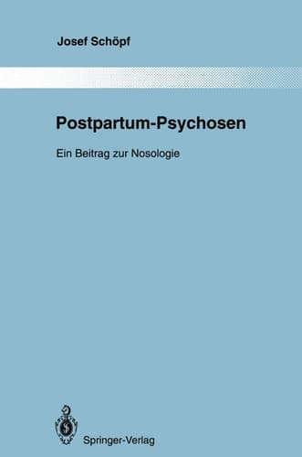 Postpartum-Psychosen: Ein Beitrag zur Nosologie (Monographien aus dem Gesamtgebiete der Psychiatrie) (German Edition)