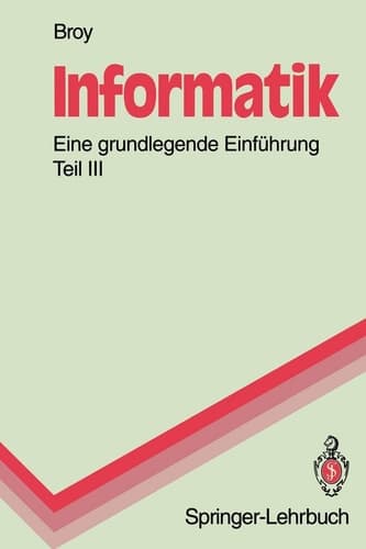 Informatik. Eine grundlegende Einführung Teil III: Systemstrukturen und systemnahe Programmierung