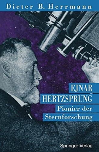 Ejnar Hertzsprung: Pionier der Sternforschung (German Edition)