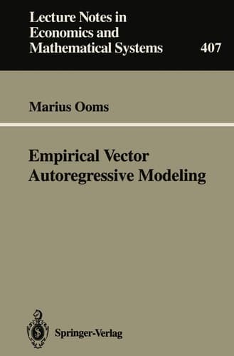 Empirical Vector Autoregressive Modeling (Lecture Notes in Economics and Mathematical Systems, 407)