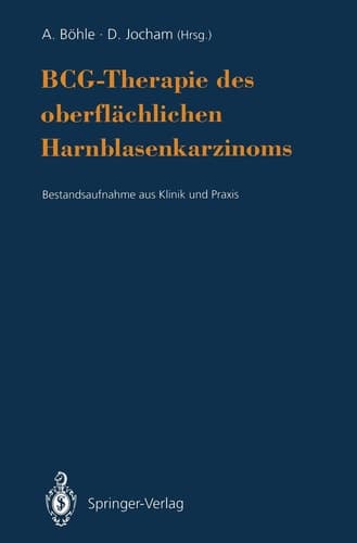 BCG-Therapie des oberflächlichen Harnblasenkarzinoms Bestandsaufnahme aus Klinik und Praxis