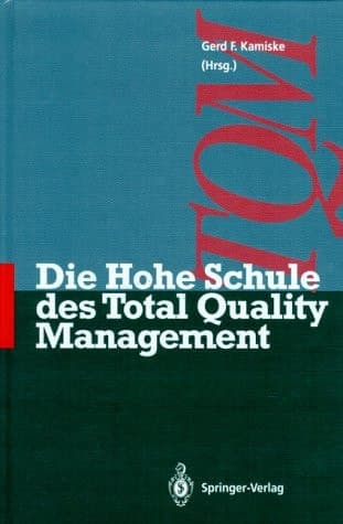 Die Hohe Schule des Total Quality Management (German Edition)