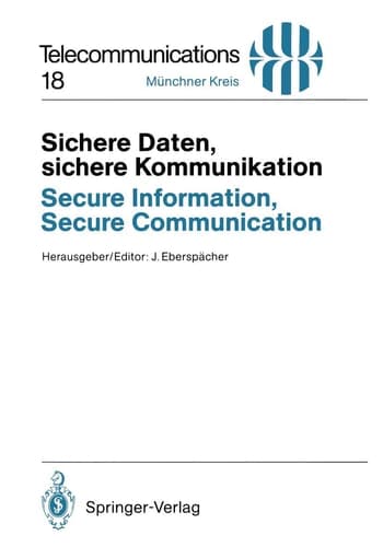 Sichere Daten, sichere Kommunikation / Secure Information, Secure Communication Datenschutz und Datensicherheit in Telekommunikations- und Informationssystemen / Privacy and Information Security in Communication and Information Systems