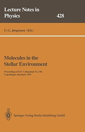 Molecules in the Stellar Environment Proceedings of IAU Colloquium No. 146 Held at Copenhagen, Denmark, May 24–29, 1993
