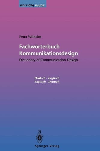 Fachwörterbuch Kommunikationsdesign / Dictionary of Communication Design Dictionary of Communication Design / Fachwörterbuch Kommunikationsdesign