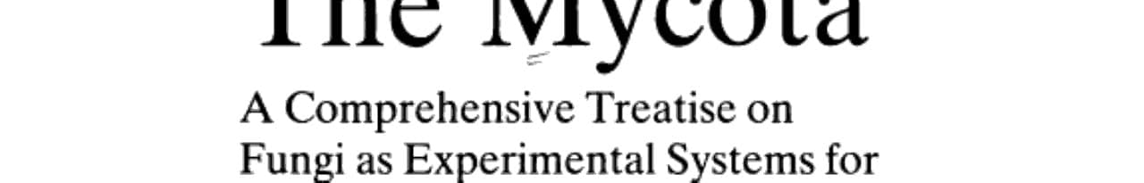 The Mycota A Comprehensive Treatise on Fungi as Experimental Systems for Basic and Applied Research