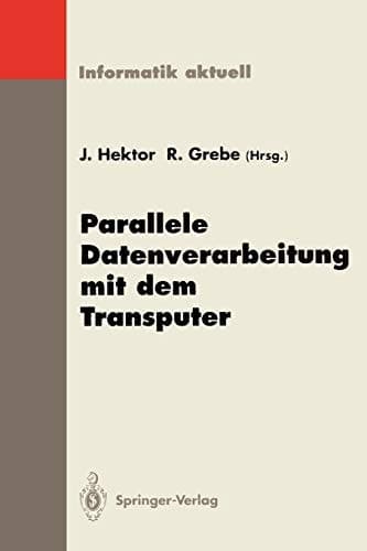 Parallele Datenverarbeitung mit dem Transputer 5. Transputer-Anwender-Treffen TAT ’93, Aachen, 20.–22. September 1993
