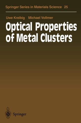 Optical Properties of Metal Clusters (Springer Series in Materials Science, 25)