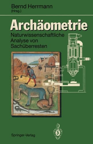Archäometrie: Naturwissenschaftliche Analyse von Sachüberresten (German Edition)