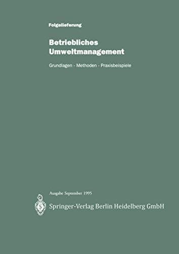 Betriebliches Umweltmanagement Grundlagen - Methoden - Praxisbeispiele