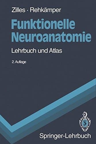 Funktionelle Neuroanatomie Lehrbuch und Atlas ; mit 27 Tabellen