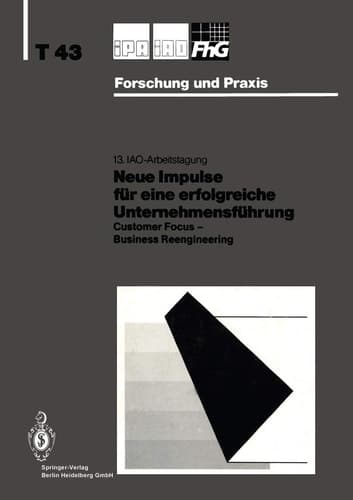 Neue Impulse für eine erfolgreiche Unternehmensführung Customer Focus — Business Reengineering