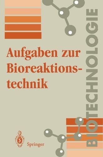 Aufgaben zur Bioreaktionstechnik Für Studenten der Biotechnologie, der Lebensmitteltechnik, des Wasserwesens, der Abwasser- und Umwelttechnik