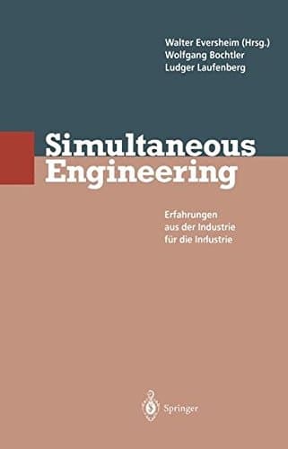 Simultaneous Engineering Erfahrungen aus der Industrie für die Industrie