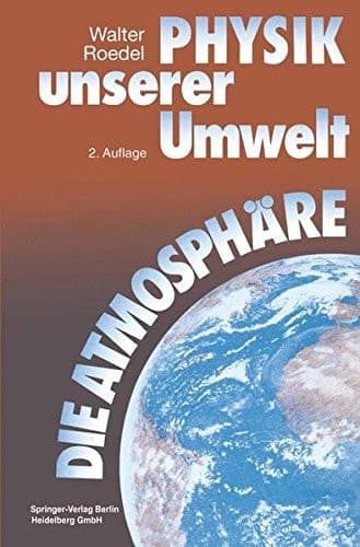 Physik Unserer Umwelt: Die Atmosph Re (German Edition)