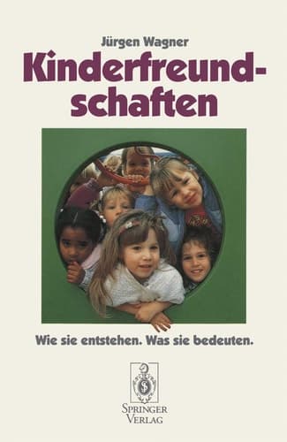 Kinderfreundschaften Wie sie entstehen — was sie bedeuten