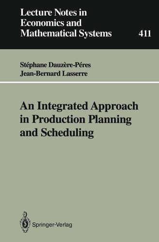 An Integrated Approach in Production Planning and Scheduling (Lecture Notes in Economics and Mathematical Systems, 411)