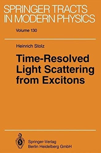 Time-Resolved Light Scattering from Excitons (Springer Tracts in Modern Physics)