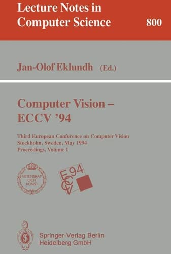 Computer Vision - ECCV '94 Third European Conference on Computer Vision, Stockholm, Sweden, May 2 - 6, 1994. Proceedings, Volume 1
