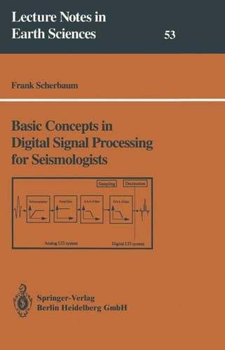 Basic Concepts in Digital Signal Processing for Seismologists (Lecture Notes in Earth Sciences, 53)
