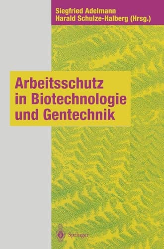 Arbeitsschutz in Biotechnologie und Gentechnik (German Edition)