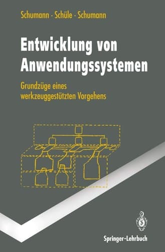 Entwicklung von Anwendungssystemen Grundzüge eines werkzeuggestützten Vorgehens