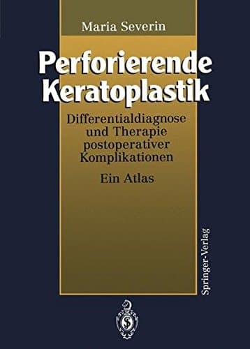 Perforierende Keratoplastik Differentialdiagnose und Therapie postoperativer Komplikationen
