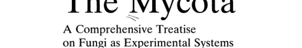 The Mycota A Comprehensive Treatise on Fungi as Experimental Systems for Basic and Applied Research