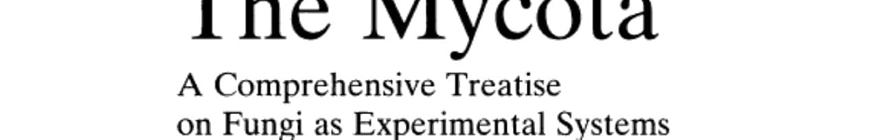 The Mycota A Comprehensive Treatise on Fungi as Experimental Systems for Basic and Applied Research
