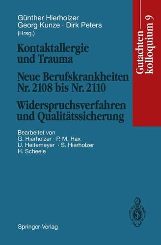 Kontaktallergie und Trauma Neue Berufskrankheiten Nr. 2108 bis Nr. 2110. Widerspruchsverfahren und Qualitätssicherung Gutachtenkolloquium 9