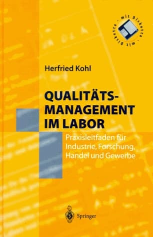 Qualitätsmanagement im Labor Praxisleitfaden für Industrie, Forschung, Handel und Gewerbe