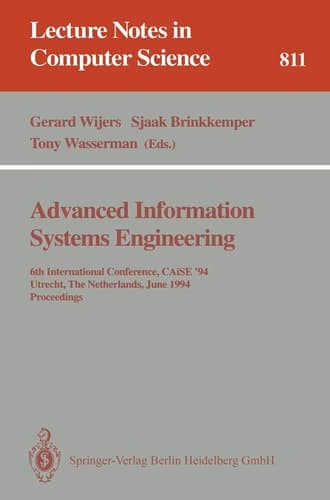 Advanced Information Systems Engineering 6th International Conference, CAiSE '94, Utrecht, The Netherlands, June 6 - 10, 1994. Proceedings
