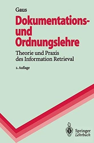 Dokumentations- und Ordnungslehre Theorie und Praxis des Information Retrieval