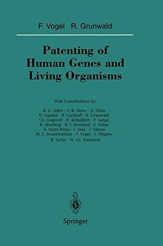 Patenting of Human Genes and Living Organisms (Sitzungsberichte der Heidelberger Akademie der Wissenschaften)
