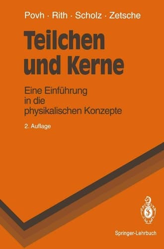 Teilchen und Kerne eine Einführung in die physikalischen Konzepte