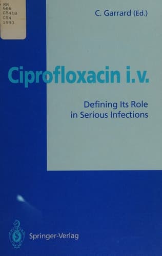 Ciprofloxacin i.v. Defining Its Role in Serious Infections