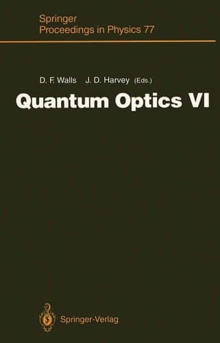 Quantum Optics VI: Proceedings of the Sixth International Symposium on Quantum Optics, Rotorua, New Zealand, January 24–28, 1994 (Springer Proceedings in Physics)