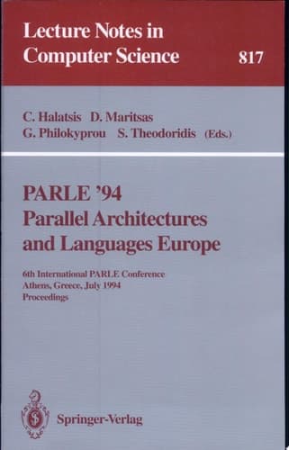 PARLE '94 Parallel Architectures and Languages Europe 6th International PARLE Conference, Athens, Greece, July 4 - 8, 1994. Proceedings