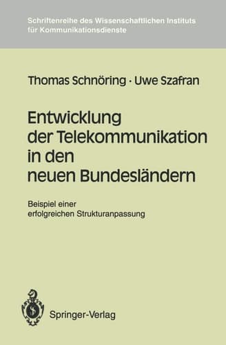 Entwicklung der Telekommunikation in den neuen Bundesländern Beispiel einer erfolgreichen Strukturanpassung