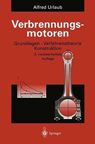 Verbrennungsmotoren Grundlagen, Verfahrenstheorie, Konstruktion
